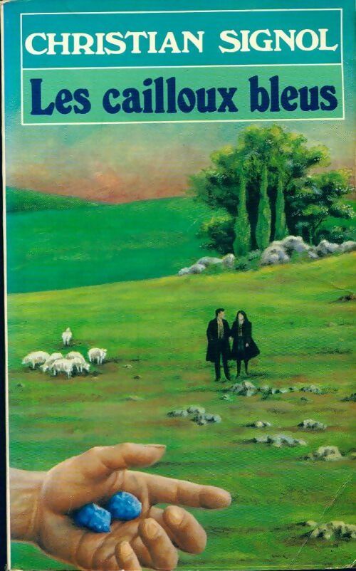 Livrenpoche : Le pays bleu Tome I : Les cailloux bleus - Christian Signol - Livre