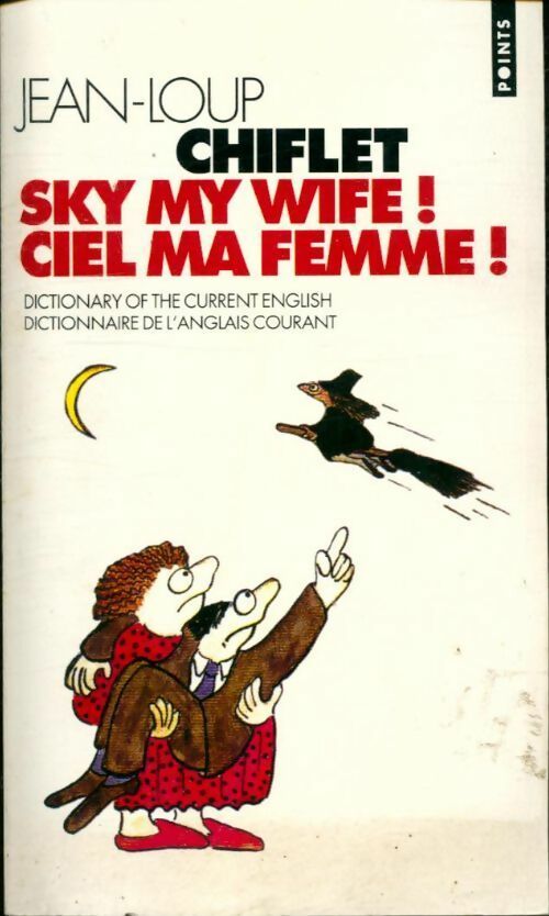 Sky my wife ! Ciel ma femme ! - Jean-Loup Chiflet - Livre