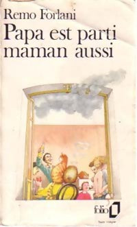 Papa est parti, Maman aussi - Remo Forlani -  Folio - Livre