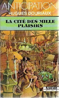 La cité des mille plaisirs - Hugues Douriaux - Livre