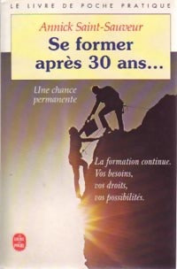 Livrenpoche : Se former après 30 ans... - Annick Saint-Sauveur - Livre