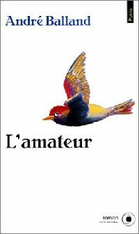 Livrenpoche : L'amateur - André Balland - Livre