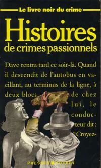 Livrenpoche : Histoires de crimes passionnels - Livre Noir du Crime - Livre