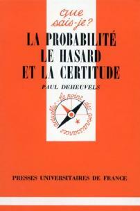 Livrenpoche : La probabilité, le hasard et la certitude - Paul Deheuvels - Livre