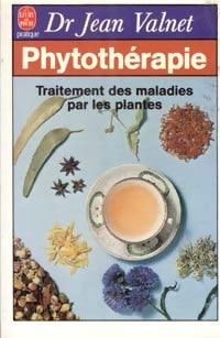 Phytothérapie. Traitement des maladies par les plantes - Dr Jean Valnet - Livre
