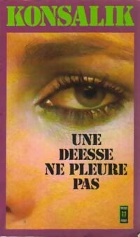 Livrenpoche : Une déesse ne pleure pas - Heinz G. Konsalik - Livre