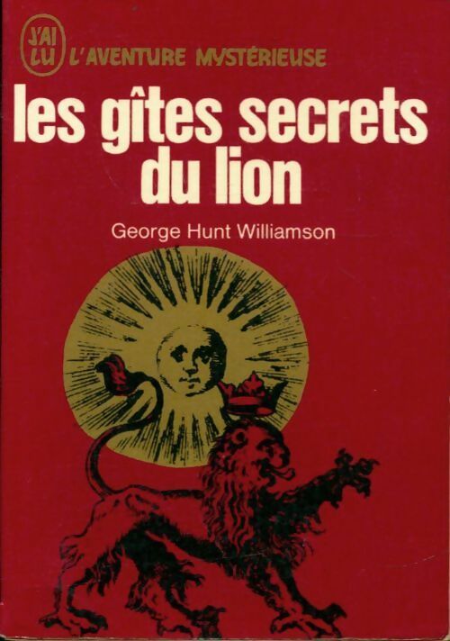 Les gîtes secrets du lion - G. Hunt Williamson - Livre