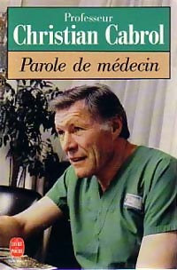 Livrenpoche : Parole de médecin - Pr Christian Cabrol - Livre