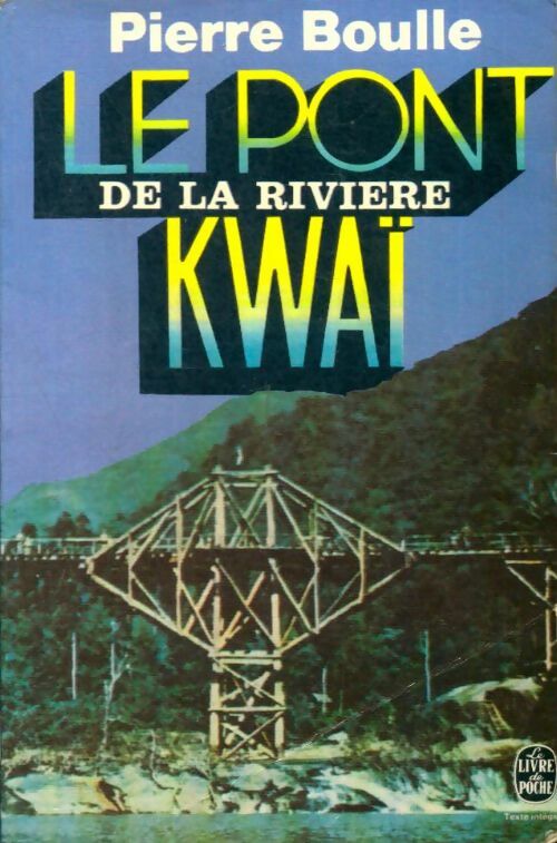 Le pont de la rivière Kwaï - Pierre Boulle -  Le Livre de Poche - Livre