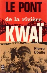 Livrenpoche : Le pont de la rivière Kwaï - Pierre Boulle - Livre