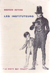 Les instituteurs - Georges Duveau - Livre