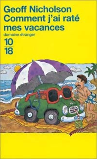 Livrenpoche : Comment j'ai raté mes vacances - Geoff Nicholson - Livre