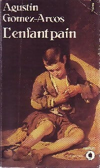 Livrenpoche : L'enfant-pain - Agustin Gomez-Arcos - Livre
