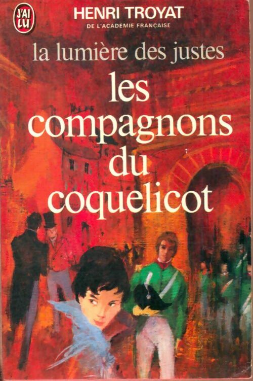 Livrenpoche : La lumière des justes Tome I : Les compagnons du coquelicot - Henri Troyat - Livre