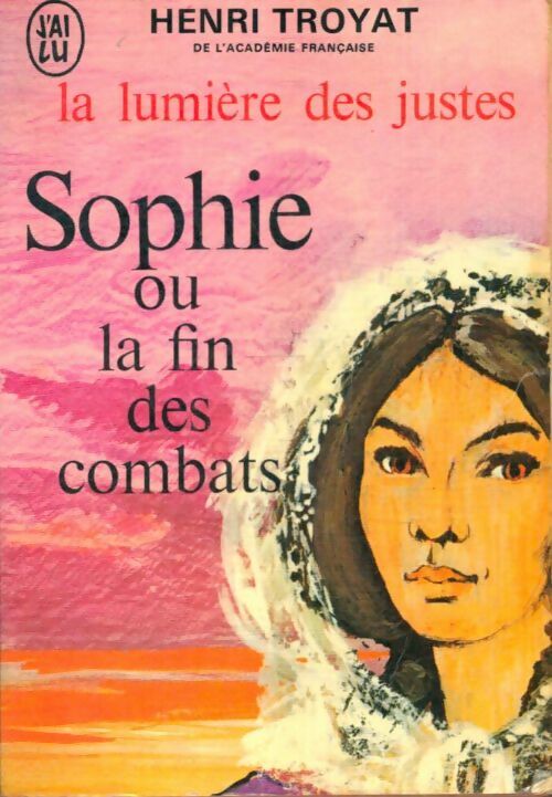 Livrenpoche : La lumière des justes Tome V : Sophie ou la fin des combats - Henri Troyat - Livre