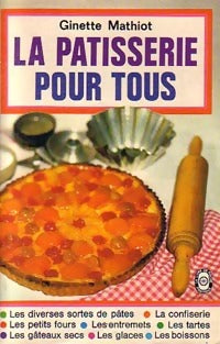 Livrenpoche : La pâtisserie pour tous - Ginette Mathiot - Livre
