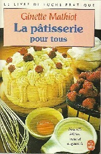 Livrenpoche : La pâtisserie pour tous - Ginette Mathiot - Livre