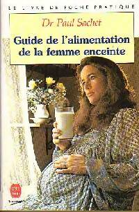 Livrenpoche : Guide de l'alimentation de la femme enceinte - Dr A. Sachet - Livre