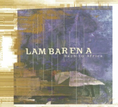 Livrenpoche : Lambarena : Bach to Africa - Johann Sebastian Bach - CD