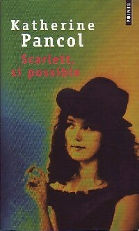 Livrenpoche : Scarlett, si possible - Katherine Pancol - Livre