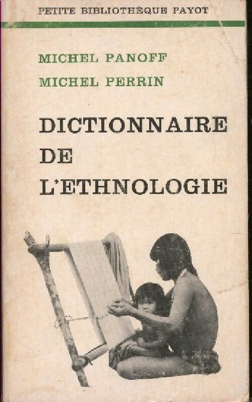 Livrenpoche : Dictionnaire de l'ethnologie - Michel Panoff, Michel Perrin - Livre