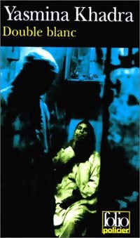 Livrenpoche : Double blanc - Yasmina Khadra - Livre