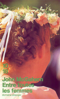 Entre toutes les femmes - John McGahern - Livre