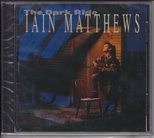 Livrenpoche : The Dark Ride - Matthews, Iain - CD