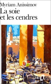 Livrenpoche : La soie et les cendres - Myriam Anissimov - Livre