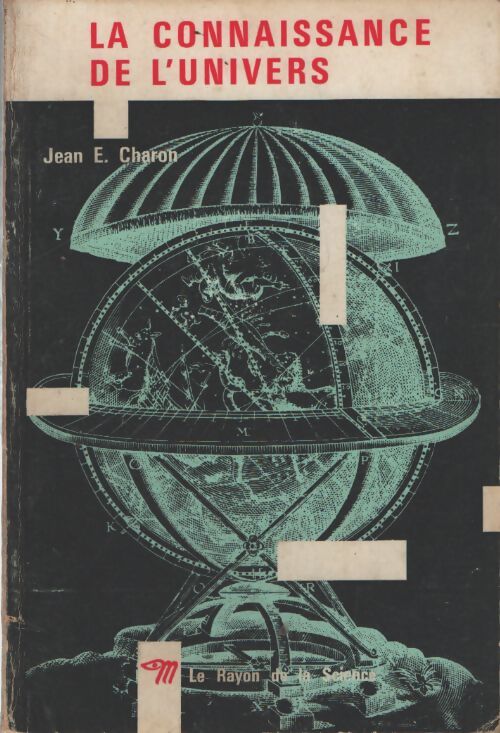 La connaissance de l'univers - Jean E. Charon - Livre
