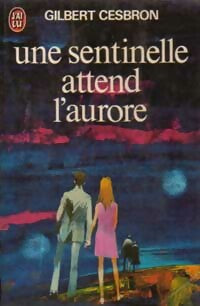 Livrenpoche : Une sentinelle attend l'aurore - Gilbert Cesbron - Livre