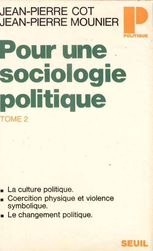 Pour une sociologie politique Tome II - Jean-Pierre Cot ; Jean-Pierre Mounier -  Points Politique - Livre