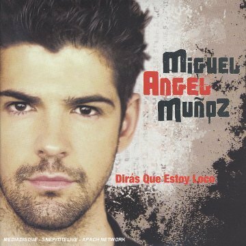 Livrenpoche : Diras que estoy loco - Miguel Angel Munoz - CD