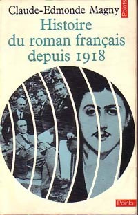 Livrenpoche : Histoire du roman français depuis 1918 Tome I - Claude-Edmonde Magny - Livre