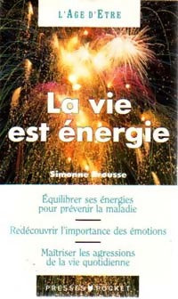 Livrenpoche : La vie est énergie - Simonne Bhousse - Livre