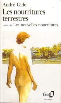 Livrenpoche : Les nourritures terrestres / Les nouvelles nourritures - André Gide - Livre