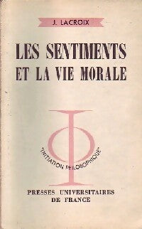 Livrenpoche : Les sentiments et la vie morale - Jean Lacroix - Livre