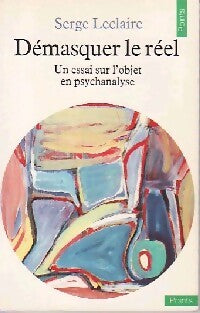Livrenpoche : Démasquer le réel - Serge Leclaire - Livre