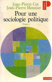 Livrenpoche : Pour une sociologie politique Tome I - Jean-Pierre Mounier - Livre