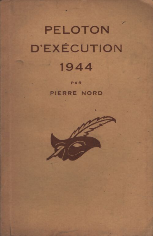 Peloton d'exécution 1944 - Pierre Nord - Livre