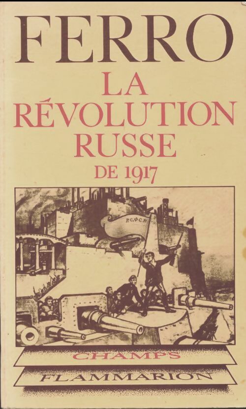 La Révolution russe de 1917 - Marc Ferro -  Champs - Livre