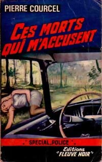 Ces morts qui m'accusent - Pierre Courcel - Livre