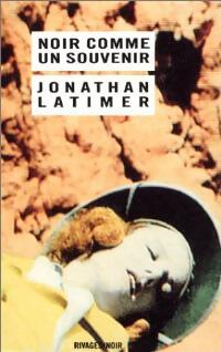 Noir comme un souvenir - Jonathan Latimer - Livre