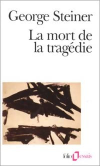 Livrenpoche : La mort de la tragédie - George Steiner - Livre
