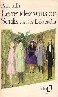 Livrenpoche : Le rendez-vous de Senlis / Léocadia - Jean Anouilh - Livre