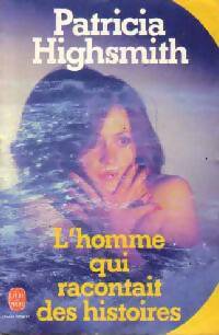 Livrenpoche : L'homme qui racontait des histoires - Patricia Highsmith - Livre