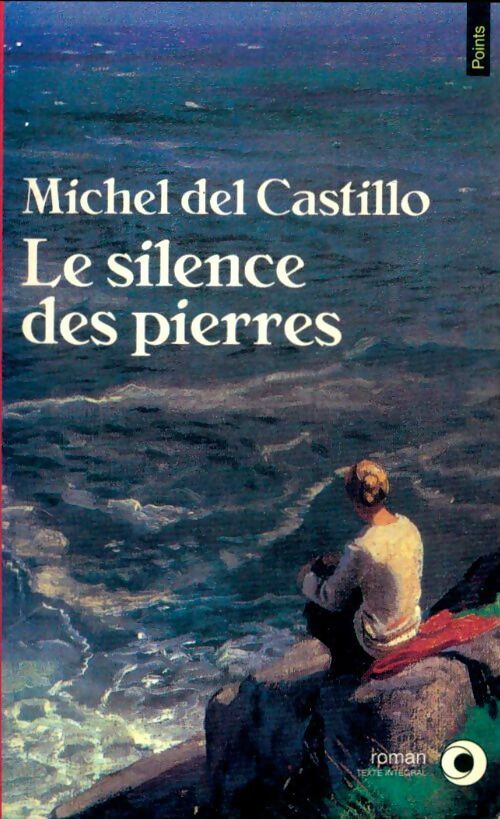 Le silence des pierres - Michel Del Castillo -  Points Roman - Livre