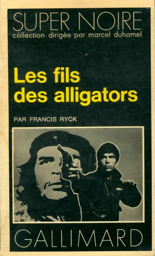 Les fils des alligators - Francis Ryck -  Super Noire - Livre