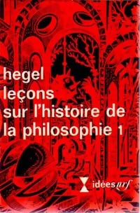 Livrenpoche : Leçons sur l'histoire de la philosophie Tome I - Goerg Wilhelm Friedrich Hegel - Livre