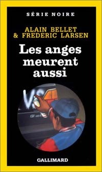 Livrenpoche : Les anges meurent aussi - Alain Bellet, Frédéric Larsen - Livre